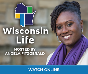 Wisconsin Life, hosted by Angela Fitzgerald. Watch online.