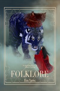 "Folklore" by Bao Xiong was published October 2020. (Image courtesy of Moth House Press)