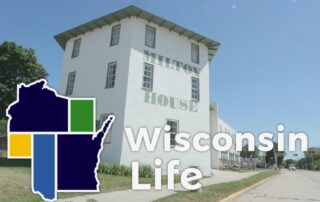 Wisconsin Life # 911: Milton House Museum