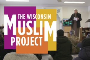 The Wisconsin Muslim Project